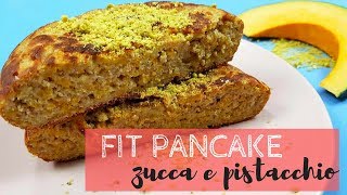 🍰 FIT PANCAKE ZUCCA e PISTACCHIO | Ricetta FIT - SugarDan