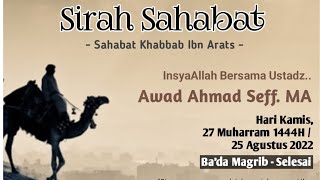 Sirah Sahabat - Ustadz Awad Ahmad Seff, MA; 25/08/2022