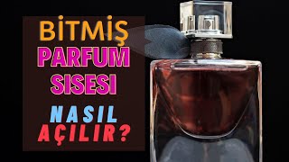 PARFÜM ŞİŞESİ NASIL AÇILIR? | Parfüm şişesi nasıl doldurulabilir? |