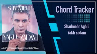 Chord Tracker : Shadmehr Aghili - Yakh Zadam