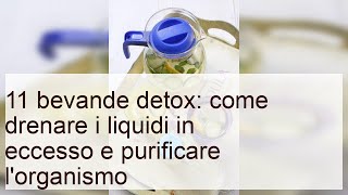 11 bevande detox: come drenare e purificare l'organismo