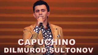 Dilmurod Sultonov - Capuchino (concert version) 2023