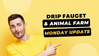 Drip Price Is So Low That I Started Another Wallet | Drip Faucet And Animal Farm Monday Update...