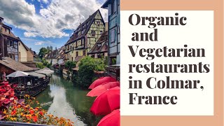 Organic and Vegetarian Restaurants in Colmar, France