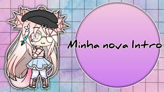 Minha nova INTRO( dessa vez funciona ;-;)