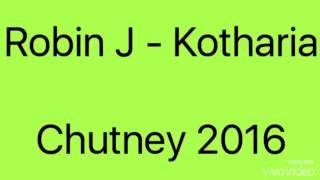 Robin J - Kotharia Chutney 2016