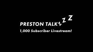 My First Livestream 1,000 Subscriber Special! I Preston TalkZZZ