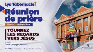 Réunion de prière du Vendredi 22 Décembre 2023 | TOURNEZ LES REGARDS VERS JÉSUS