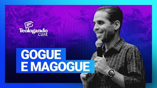 GOGUE E MAGOGUE - Teologando com Pr. Hernane Santos