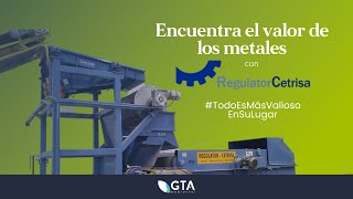 Conoce a Regulator Cetrisa | Separación de metales