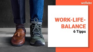 Work Life Balance (6 Tipps für den gelungenen Ausgleich)