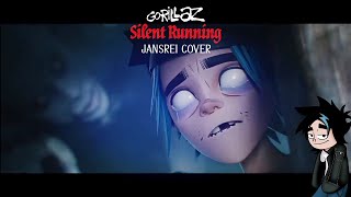 Gorillaz - Silent Running // Jansrei Cover