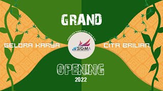 GRAND OPENING SIGMAA 2022 "GELORA KARYA CITA BRILIAN" #sigmaa2022