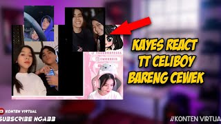 KAYES REACT VIDEO CELIBOY BARENG CEWEK‼️TERBARU