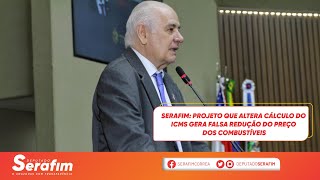 Serafim: projeto que altera cálculo do ICMS gera falsa redução do preço dos combustíveis