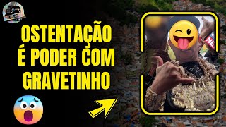 A VERDADE SOBRE GRAVETINHO E SUA OSTENTAÇÃO!