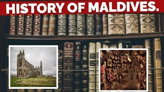 History of Maldives🇲🇻🇲🇻🇲🇻🇲🇻🇲🇻🇲🇻