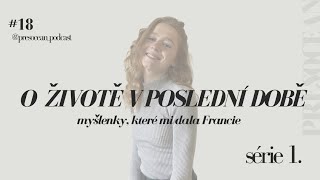 #18 o mém životě v poslední době / myšlenky, které mi dala Francie