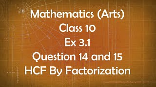 Class 10th General Maths Arts Group Ex 3.1 Question 14 and 15 HCF by Factorization