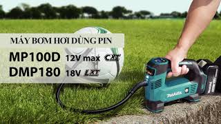 MÁY BƠM HƠI DÙNG PIN DMP180 #MakitaVietNam