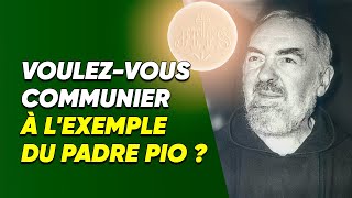 Padre Pio vous apprend une méthode simple pour mieux vous unir à Jésus par Marie