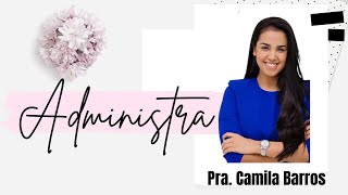 ADMINISTRA | Pra Camila Barros