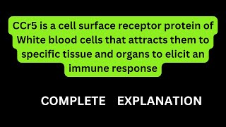 CCr5 is a cell surface receptor protein of White blood cells that attracts them to specific tissue a