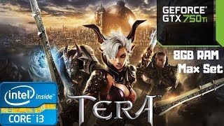 TERA Awakening Max Graphics Settings | i3-3240 | GTX 750 Ti | 8GB RAM PC HD | Dual Core Old i3