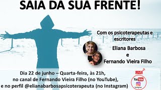 SAIA DA SUA FRENTE, com @FernandoVieiraFilho e @ElianaBarbosa