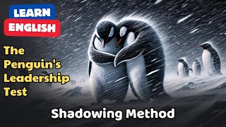 The Penguin's Leadership Test  | Listen and Repeat | Shadowing | Improve Your English