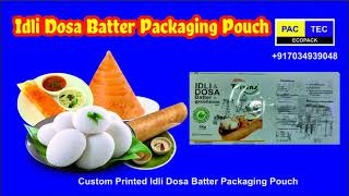 Idli Dosa Batter Packaging Pouch, Phone/Whatsup +917034939048