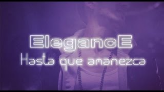 ElegancE  -  Hasta que amanezca  (Canción Carnaval 2016)