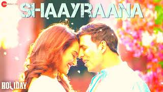 Aaj dil Shaayraana - Arijit Singh | Holiday | Akshay Kumar & Sonakshi Sinha | Pritam | Irshad K