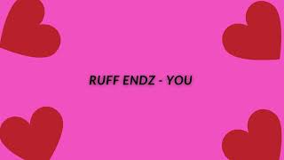 Ruff Endz - You (Lyrics)