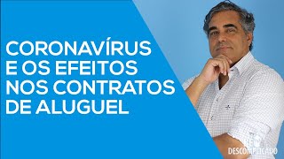 Coronavírus e os Contratos de Aluguel Residencial e Comercial - Descontos, Suspensão e Mais!