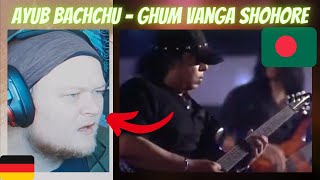 🇧🇩 Ayub Bachchu | LRB - Ghum Vanga Shohore (live) | GERMAN Musician reacts