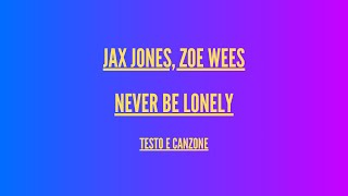 Jax Jones, Zoe Wees - Never Be Lonely - Traduzione Italiano