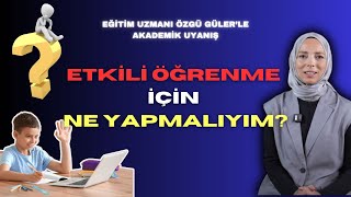 Etkili öğrenme için ne yapmalıyım? || Akademik Uyanış  #1