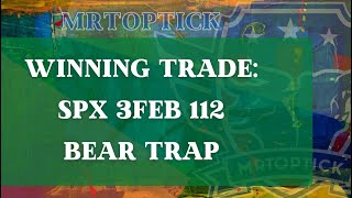 SPX 3FEB 112 BEAR TRAP REVIEW