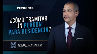 ¿Cómo tramitar un perdón para residencia? 🤔