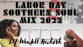 Labor Day Southern Soul Mix 2023