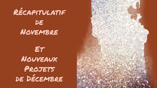 🪡💎Récapitulatif du mois de Novembre et Projets du mois de Décembre