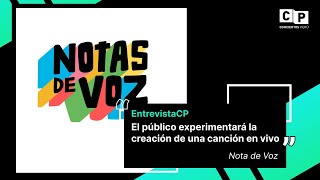 #EntrevistaCP Nota de Voz, el innovador proyecto que crea una canción en horas