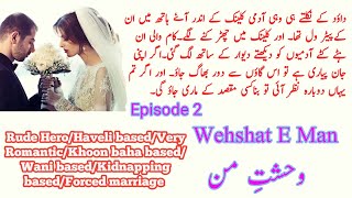 Wehshat E Man novel Episode 2 | Wani based | Kidnapping | Rude Hero | Haveli based | Urdu Novels