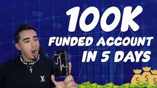 How I Got a 100k Funded Trading Account in Just 5 Days!