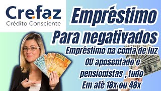 empréstimo para negativados na conta de luz / FINANCEIRA CREFAZ