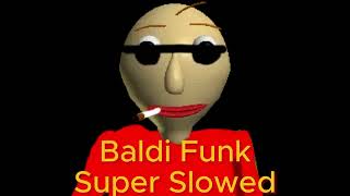 Baldi Funk Super Slowed