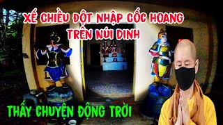 Kinh Hoàng đột nhập Cốc bỏ hoang ở Núi Dinh phát hiện chuyện Động Trời