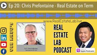 Ep 20: Chris Prefontaine - Real Estate on Term