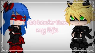 ||not harder then my life!||🐞Mlb🐞||Angst||✨💫stars squad💫✨||